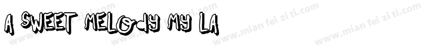 A Sweet Melody My La字体转换